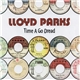 Lloyd Parks - Time A Go Dread