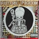 Future Pigeon - The Echodelic Sounds Of Future Pigeon